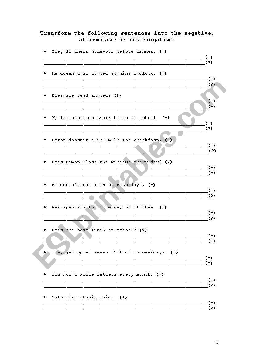 Turn into positive, negative and / or interrogative sentences.