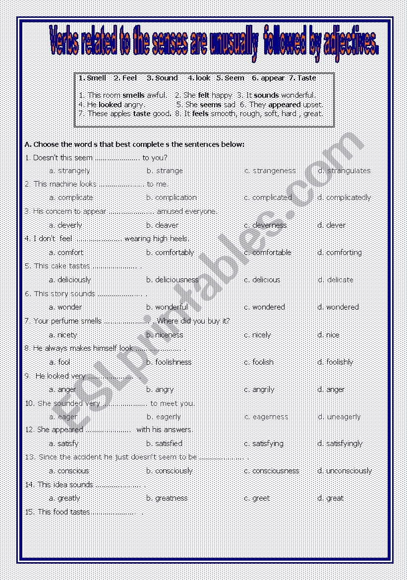 Verbs related to the senses are unusually  followed by adjectives.