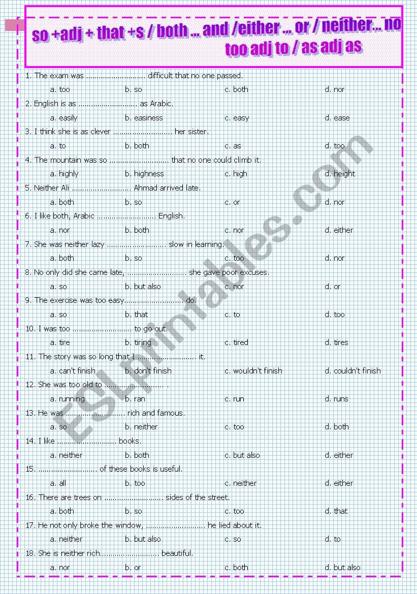 so adj that s , both  and ,either  or , neither nor, not only   but also, too ..to , as adj as