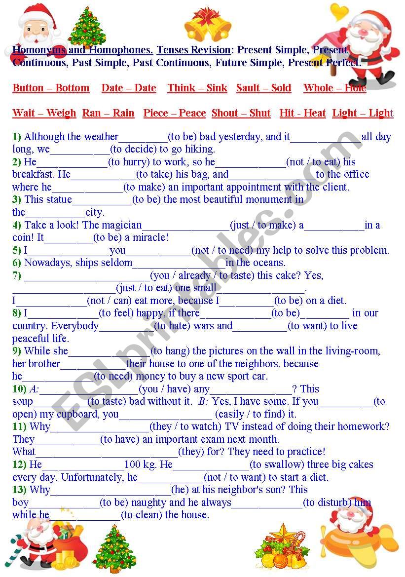 Homonyms and Homophones. Tenses Revision: Present Simple, Present Continuous, Past Simple, Past Continuous, Future Simple, Present Perfect. 