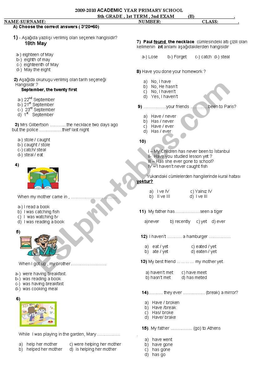 8th grade students( Past continous and present perfect tense)