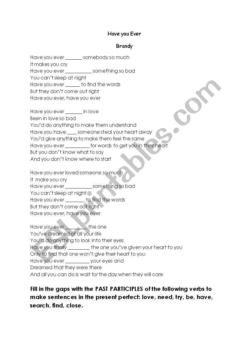 Song: Have you ever?  by Brandy. Present perfect gap fill.