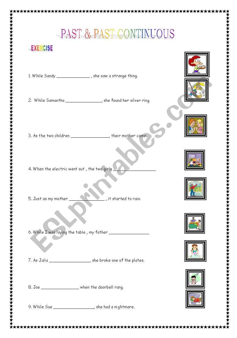 A NEAT EXERCISE WORKSHEET ON PAST AND PAST CONTINUOUS/PROGRESSIVE TENSES.(WHILE / WHEN)