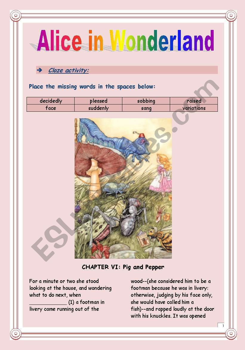 Reading time!!! Alice in Wonderland (Chapter VI) - Cloze activity. (9 pages - KEY included)