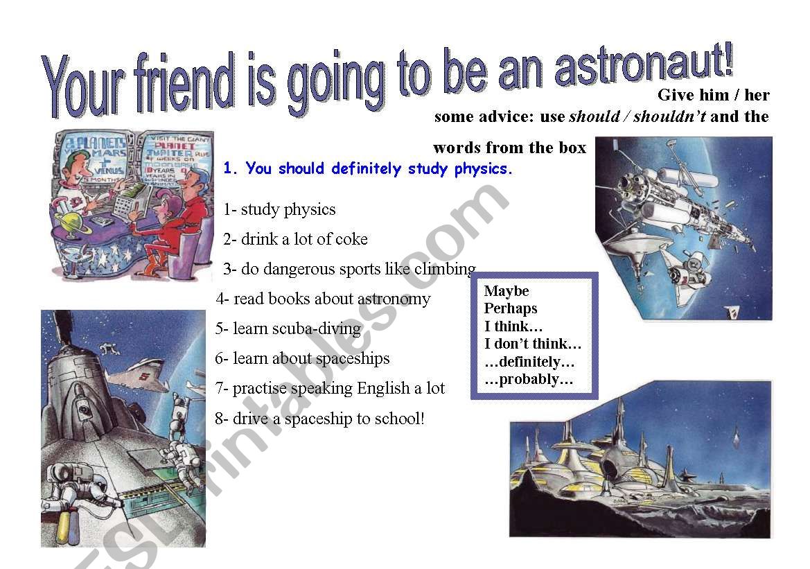 Should/ shouldnÂ´t  Your friend is going to be an astronaut