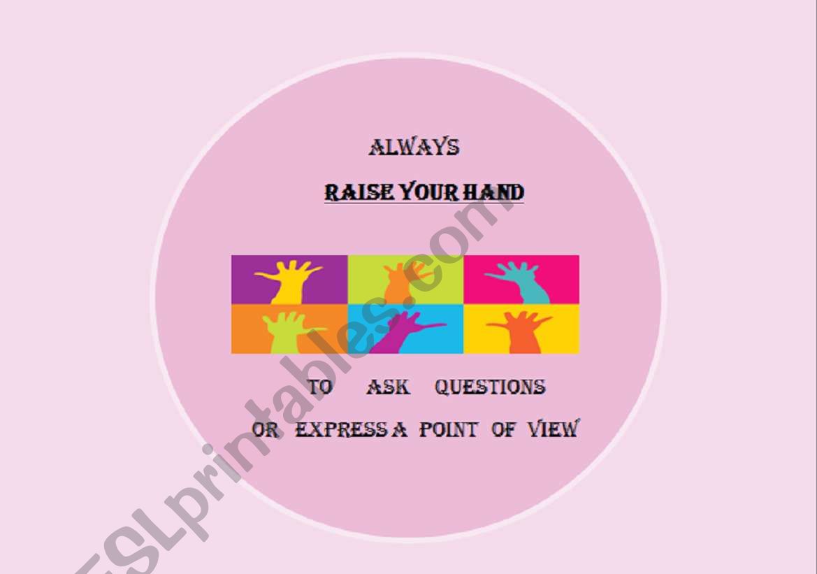 classroom rules. Raise your hand