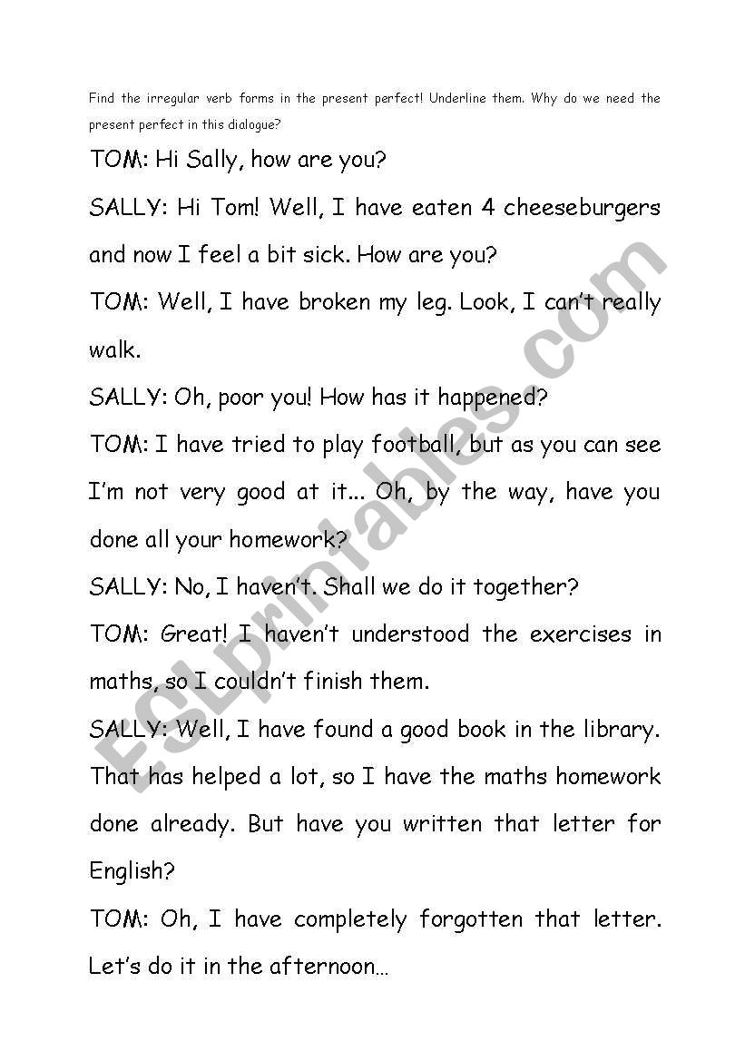 Dialogue in the Present Perfect with irregualr verbs ESL worksheet by Ulrike246