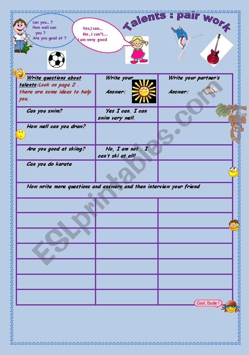 Talents...Can you? How well can you? Are you good at..? find questions/ pair  work/ Writing/reading .(3 pages.)