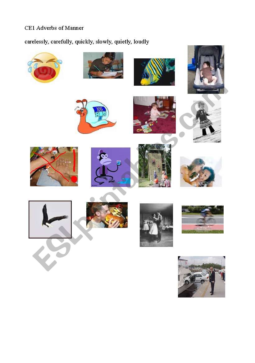 adverbs of manner - carelessly, carefully, quietly, loudly, quickly, slowly