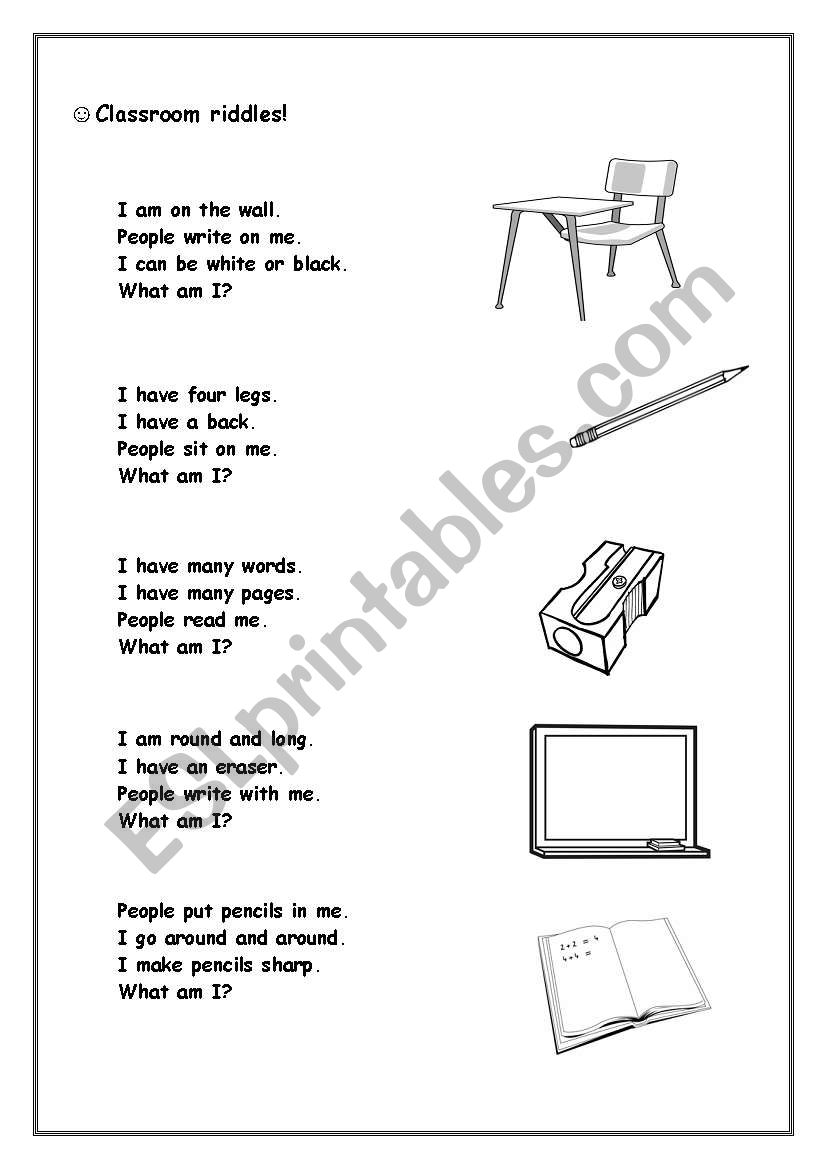 Classroom riddles: desk, pencil, charpener, blackboard,book...