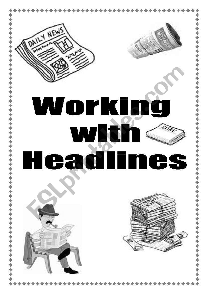 Working with Headlines - 6 pages - 8 exercises