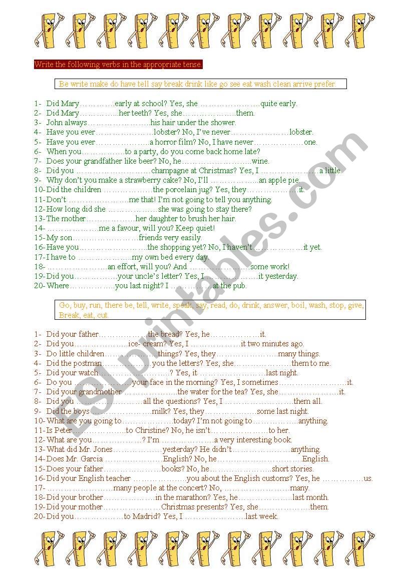 Write the verb in the appropriate tense.