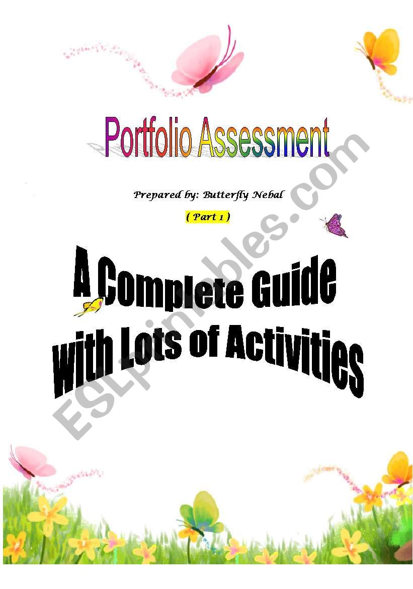 Portfolio Assessment - Part 1  ( 43 pages containing everything youd like to know about Portfolios. All info are designed in well-devised activities , and an Answer Key is provided for you in the 2nd Part. ) A complete workshop!!!