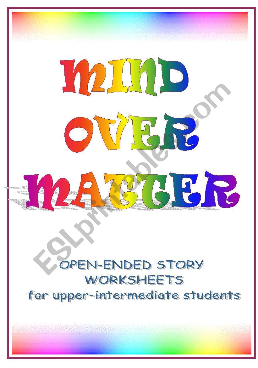 MIND OVER MATTER -five open-ended stories in worksheets