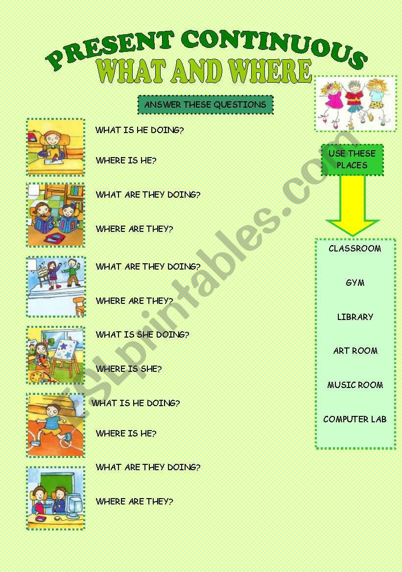 PRESENT CONTINUOUS - WHAT AND WHERE