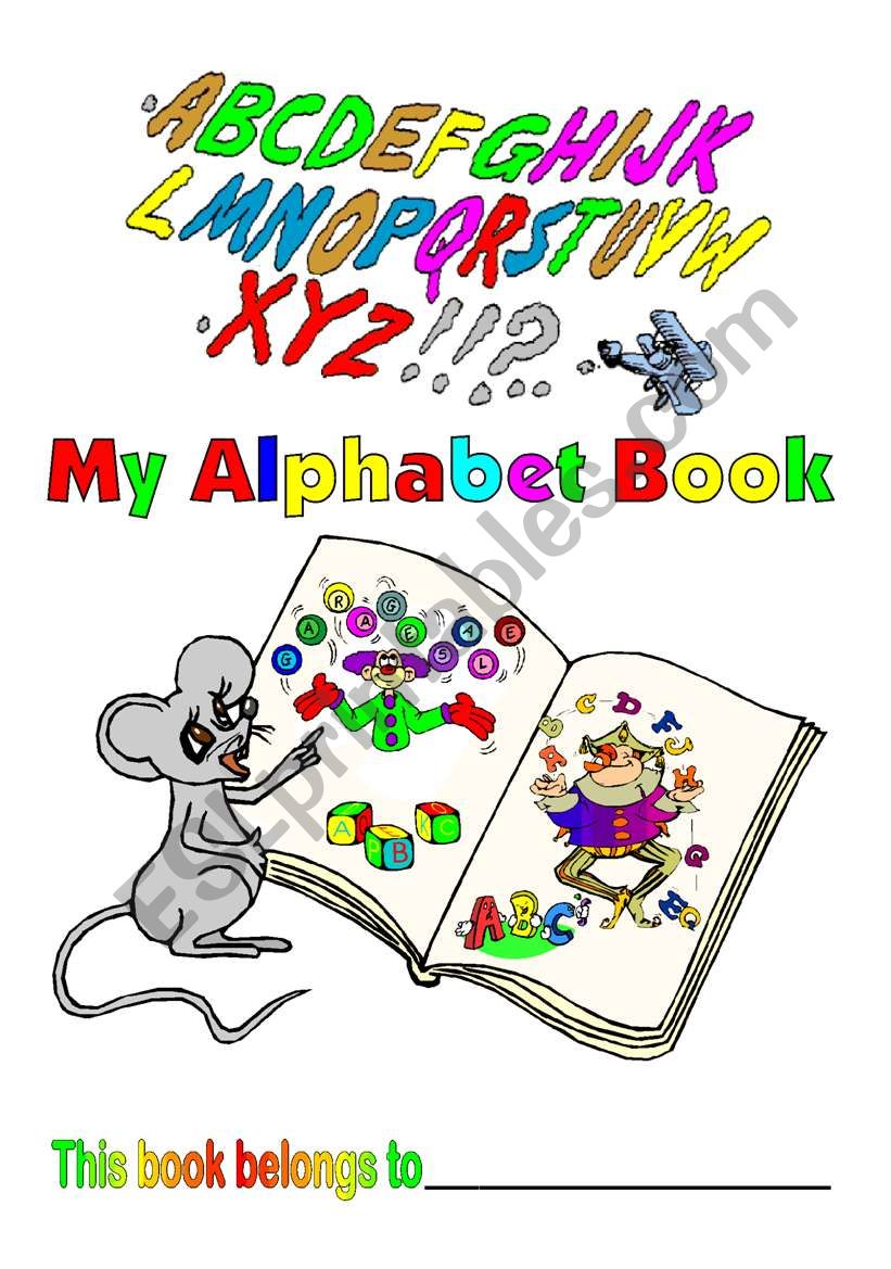 Learning Letters: alphabet book covers (front and inside) and 2 alphabet worksheets (colour and B & W)