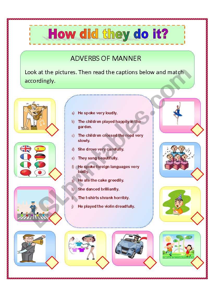 HOW DID THEY DO IT ?    - Adverbs of manner