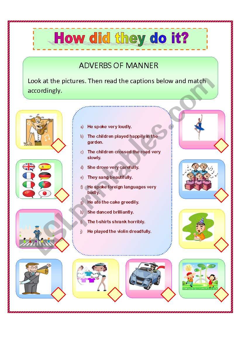 HOW DID THEY DO IT ?    - Adverbs of manner