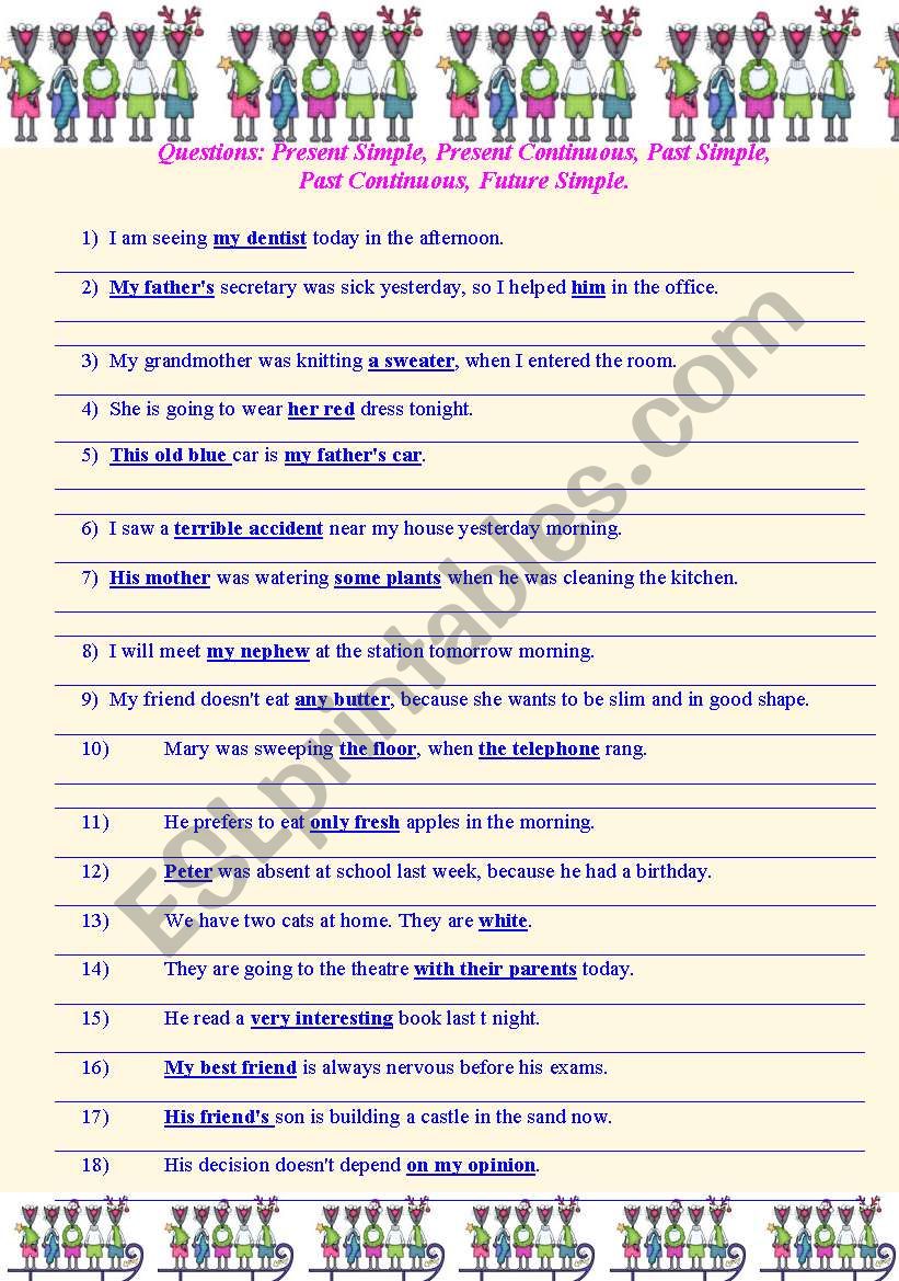 Questions: Present Simple, Present Continuous, Past Simple, Past Continuous, Future Simple.