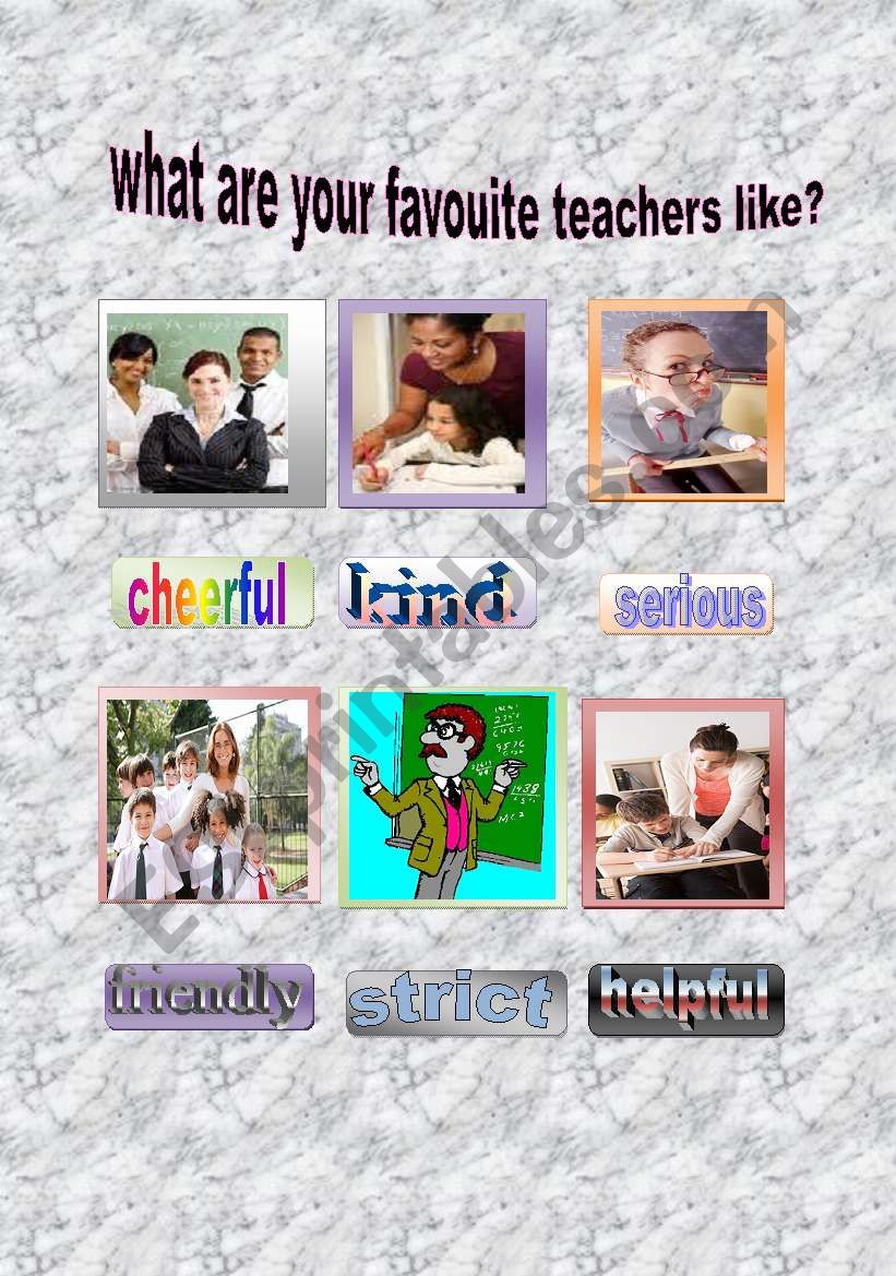 what are my favourite teachers like?