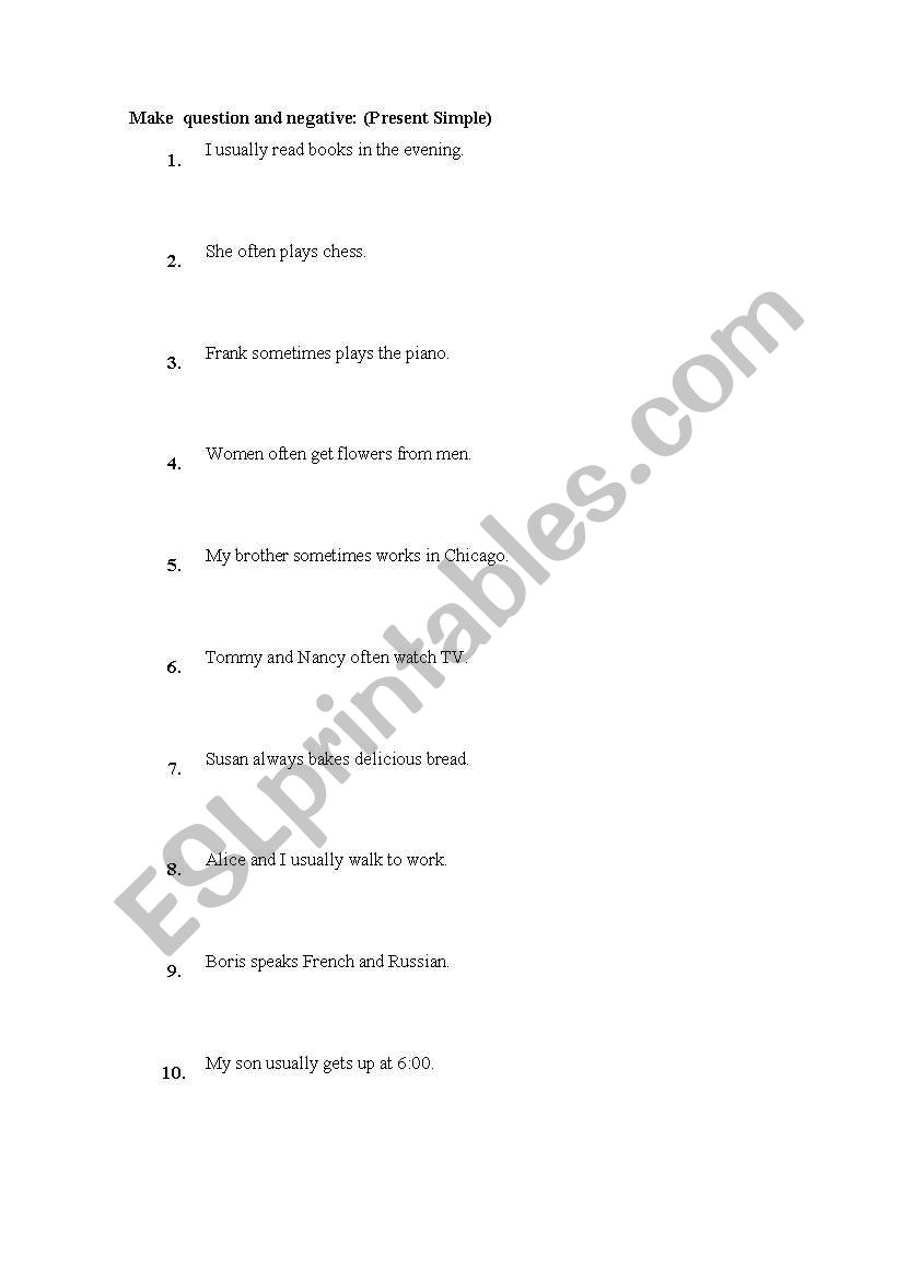 WRITE SENTENCES IN NEGATIVE AND INTERROGATIVE USING THE PRESENT SIMPLE