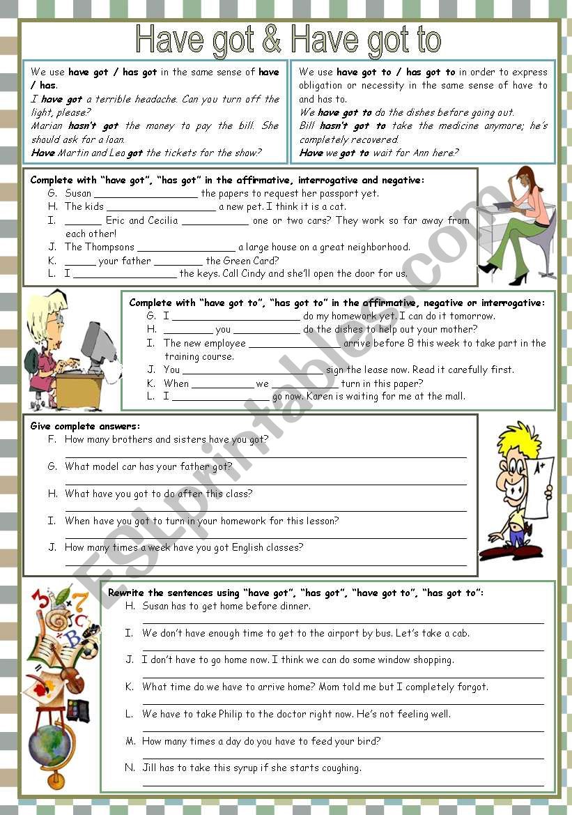 Have got & Have got to â€¢ rules, examples and exercises â€¢ B&W version â€¢ teacherâ€™s version with answers â€¢ 3 pages â€¢ editable