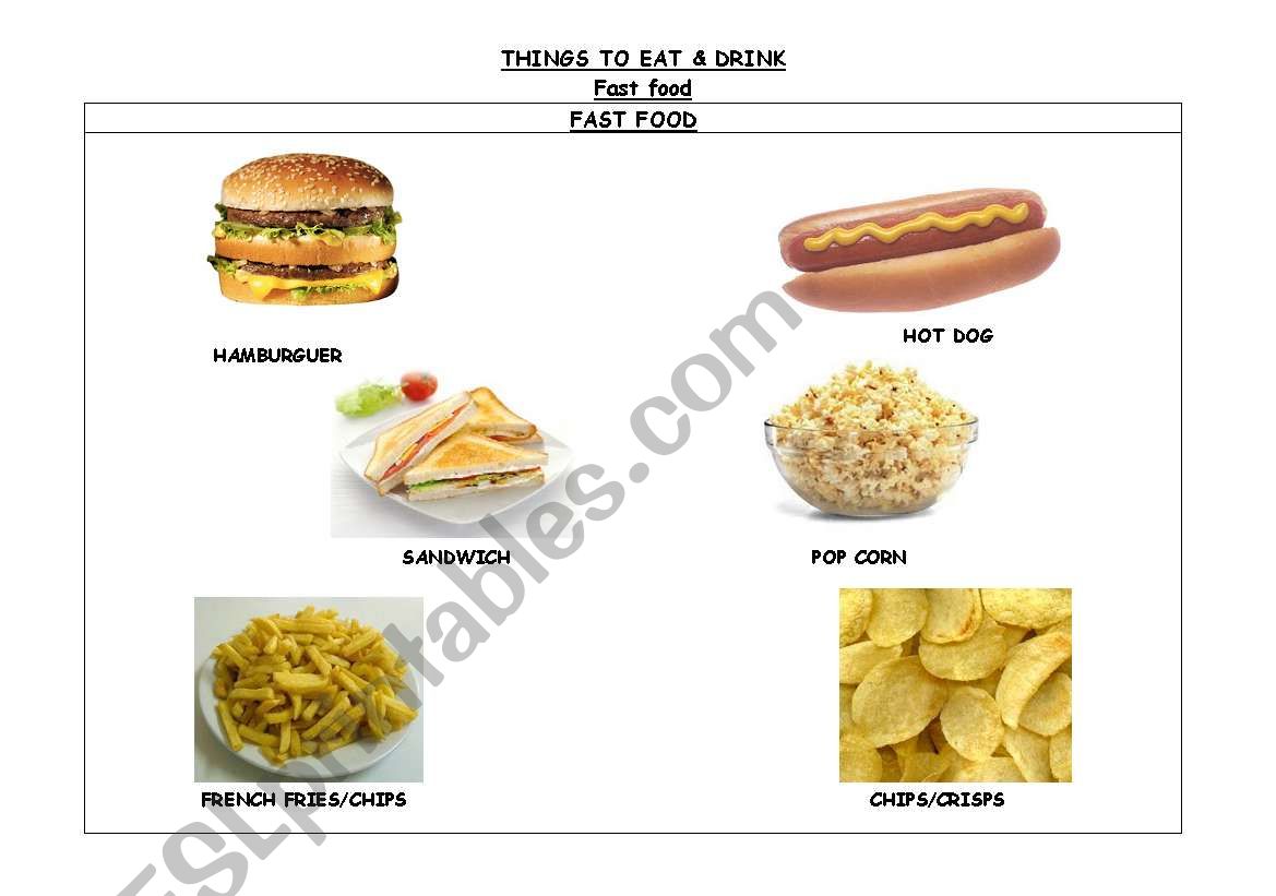 THINGS TO EAT & DRINK. FAST FOOD.