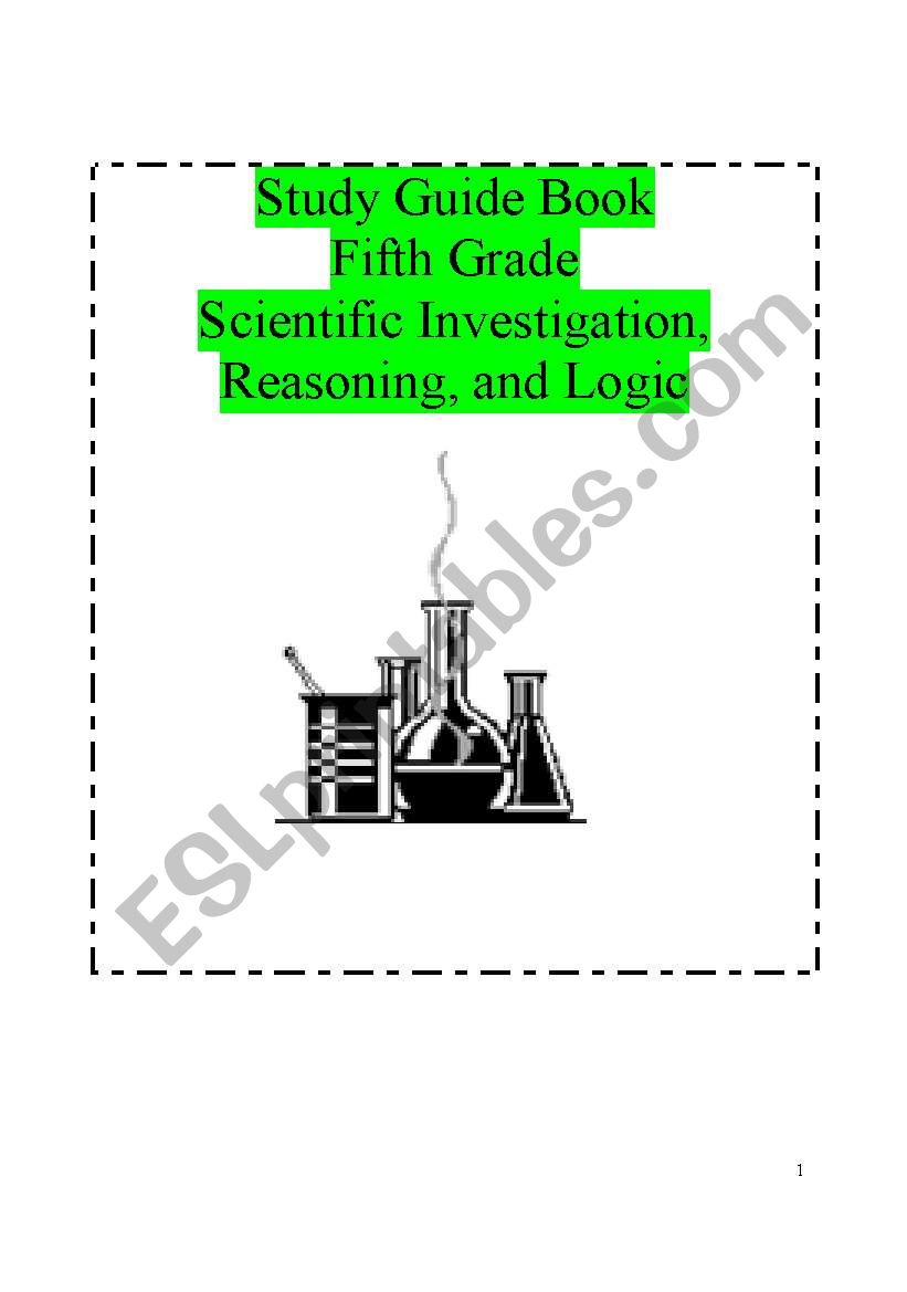 Science Study guide for 5th grade.Scientific investigation,reasoning and Logic