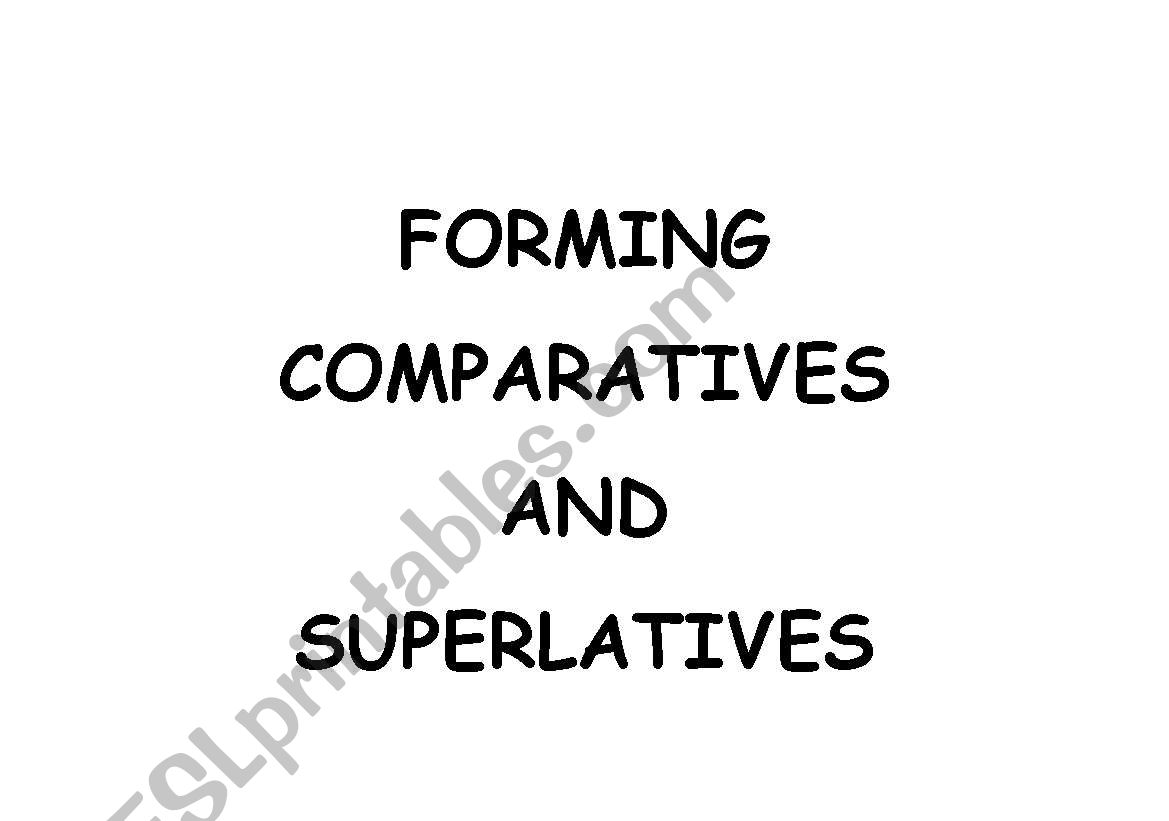 Forming Comparatives and Superlatives
