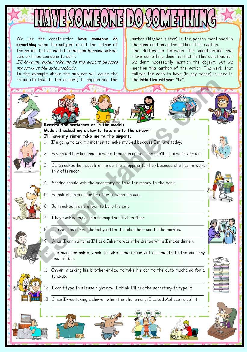 Causative: Have someone do something  explanation  examples  written and oral tasks  game suggested  B&W version  teachers handout with keys  4 pages  editable