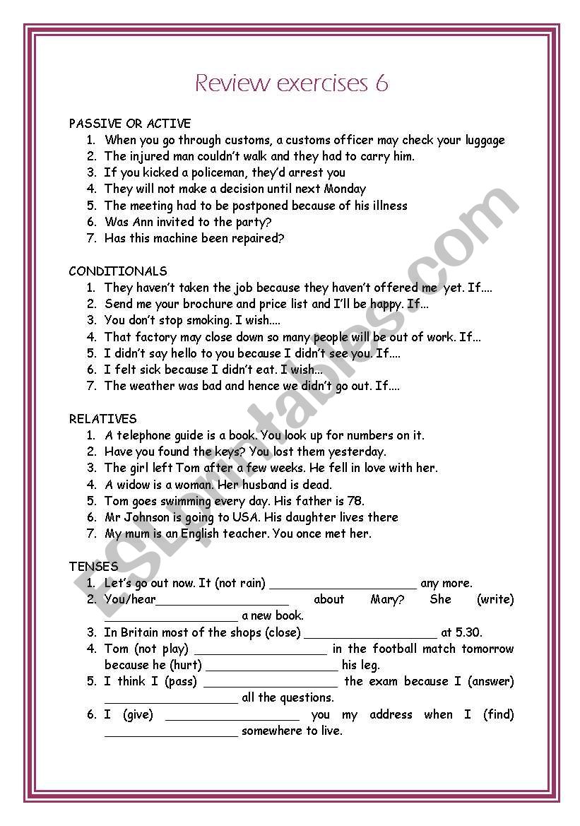 REVIEW EXERCISES: passive, conditional, relative, tenses, prepositions