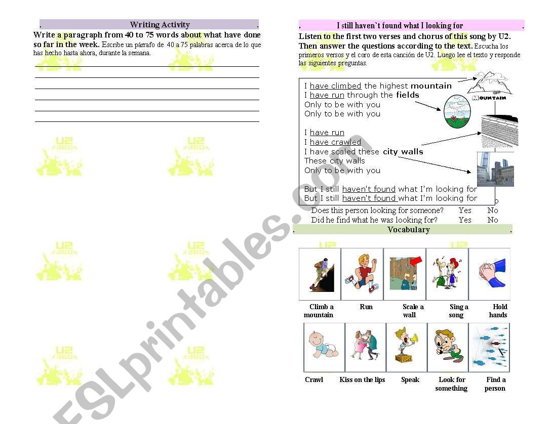  Present Perfect U2 song: I still havenÂ´t found What IÂ´m looking for.