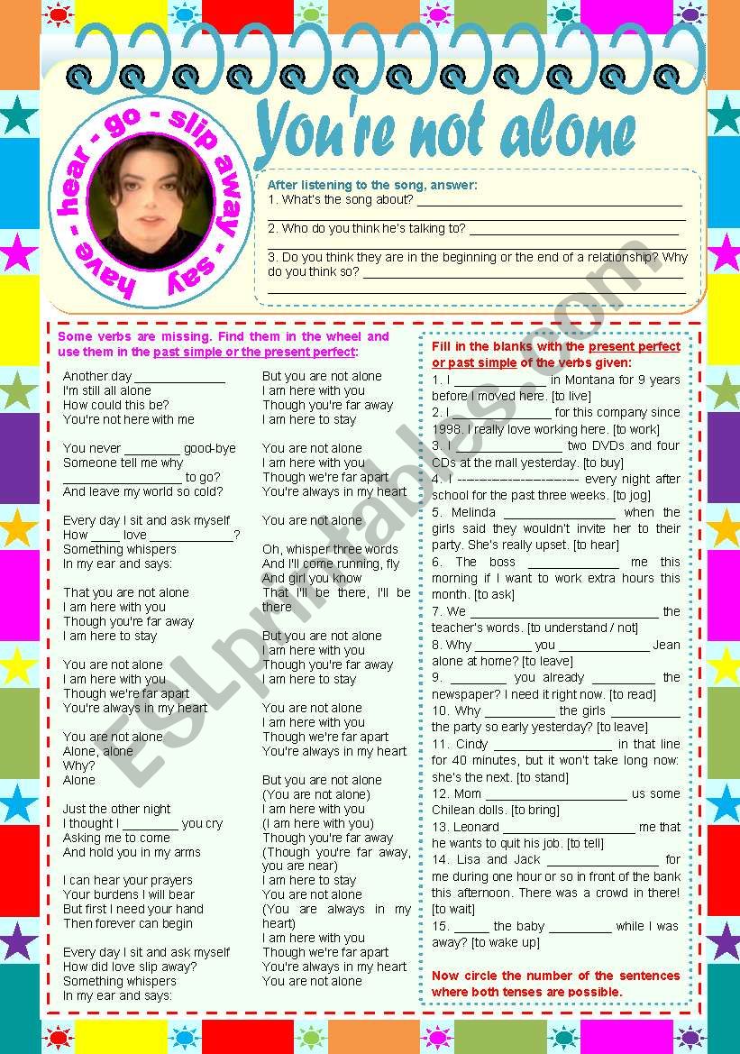 Songs4Class: Youre not alone Michael Jackson comprehension, listening and grammar tasks past simple vs. present perfect 2 pages keys included editable Songs4Class: Youre not alone Michael Jackson comprehension, listening and grammar tasks past simple vs. present perfect 2 pages keys included editable