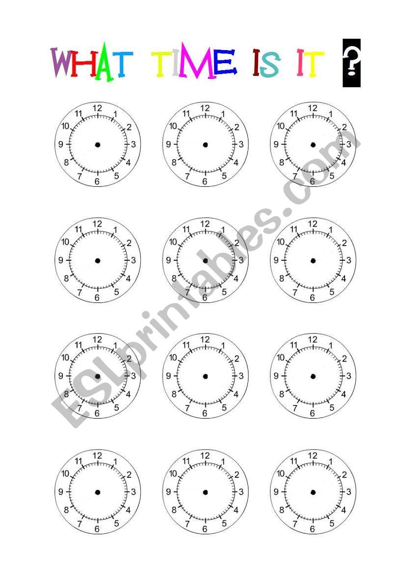 WHAT TIME IS IT ? - EMPTY CLOCKS