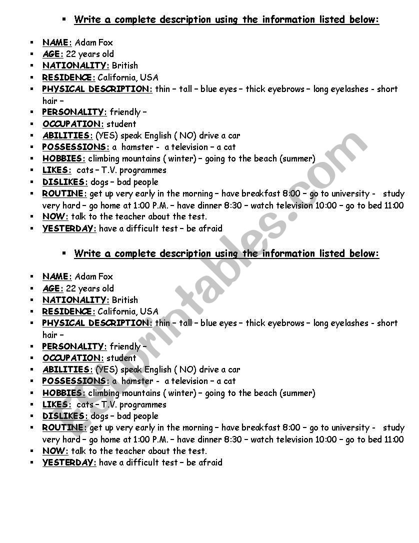 X	Write a complete description using the information listed below: