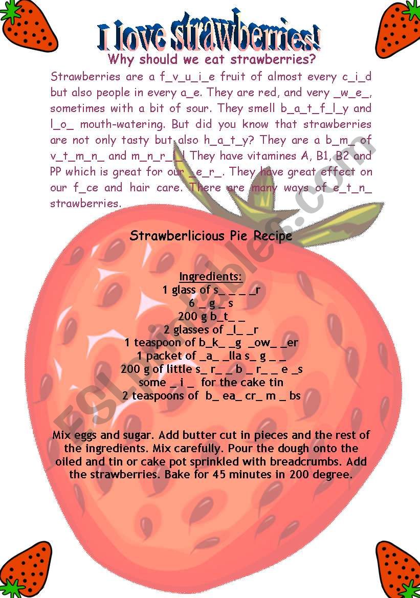 STRAWBERRIES ACTIVITIES WITH A SHORT TEXT, RECIPE AND A FILL-IN-THE-GAPS EXERCISE.