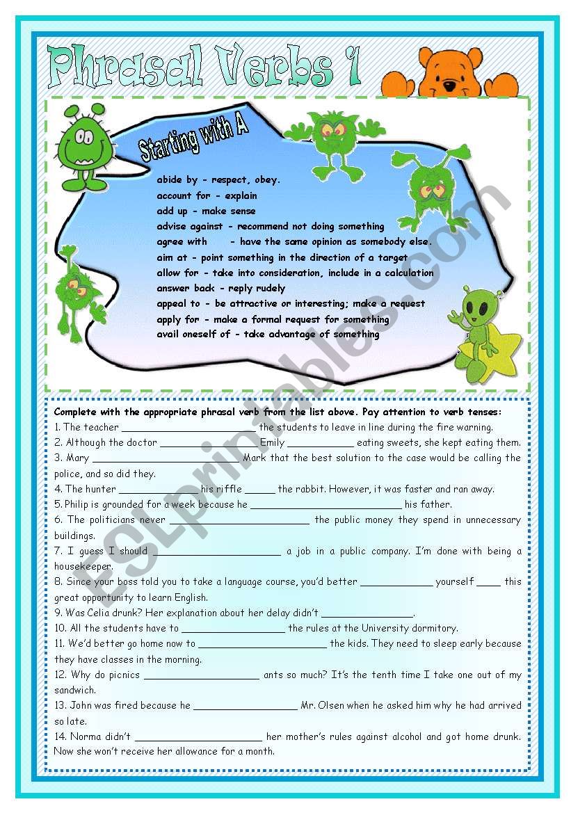 Phrasal verbs 1 â€“ phrasal verbs (letter A) â€¢ definitions â€¢ exercises â€¢ keys â€¢ 2 pages â€¢ editable