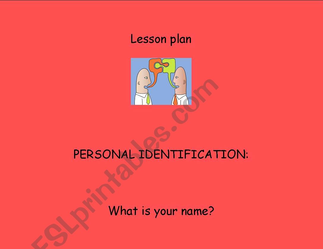 Personal Identification - Whats your name?