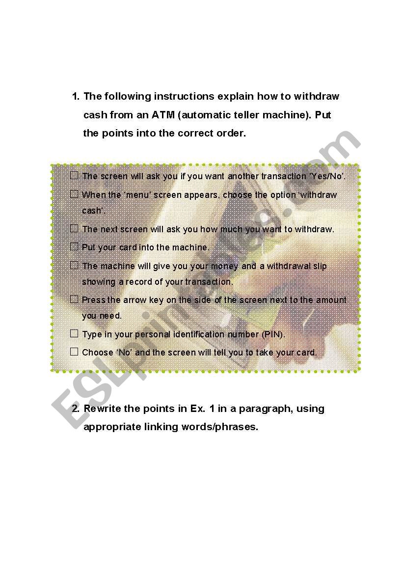 The following instructions explain how to withdraw cash from an ATM.