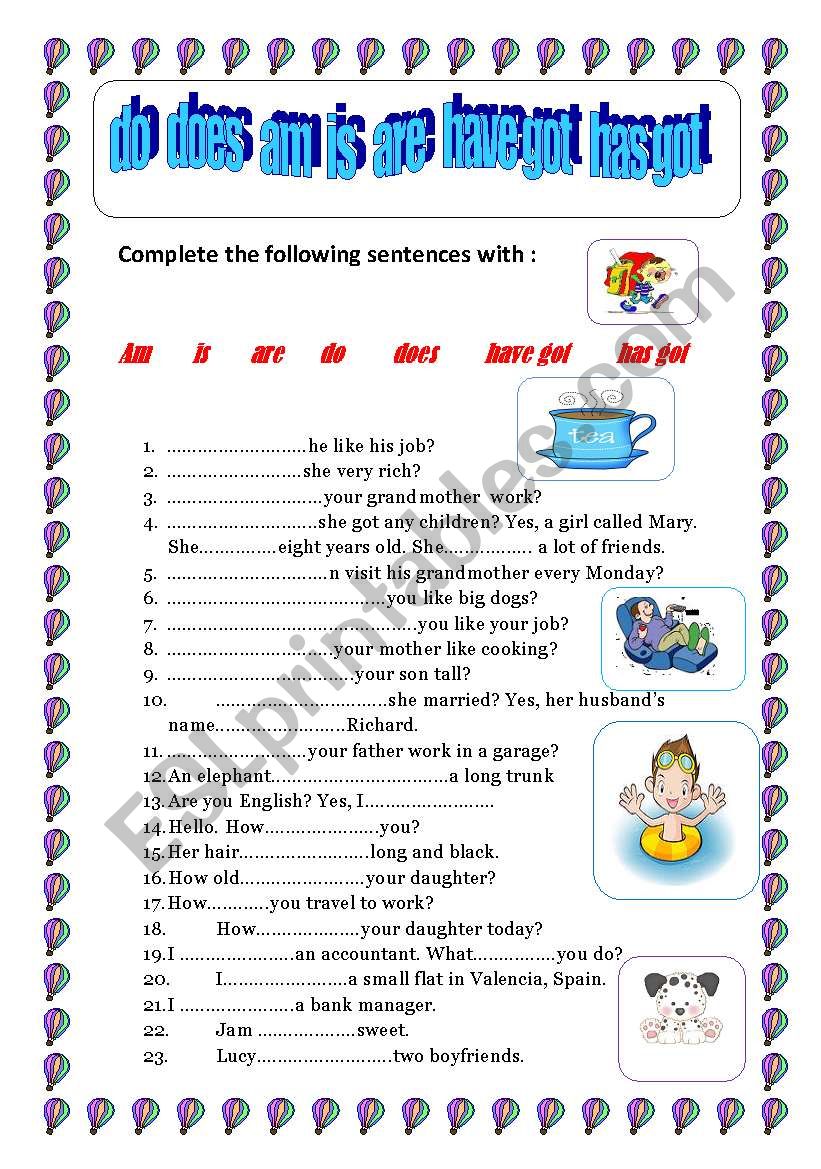 elementary verbs : DO, DOES,AM,IS,ARE,HAVE GOT,HAS GOT