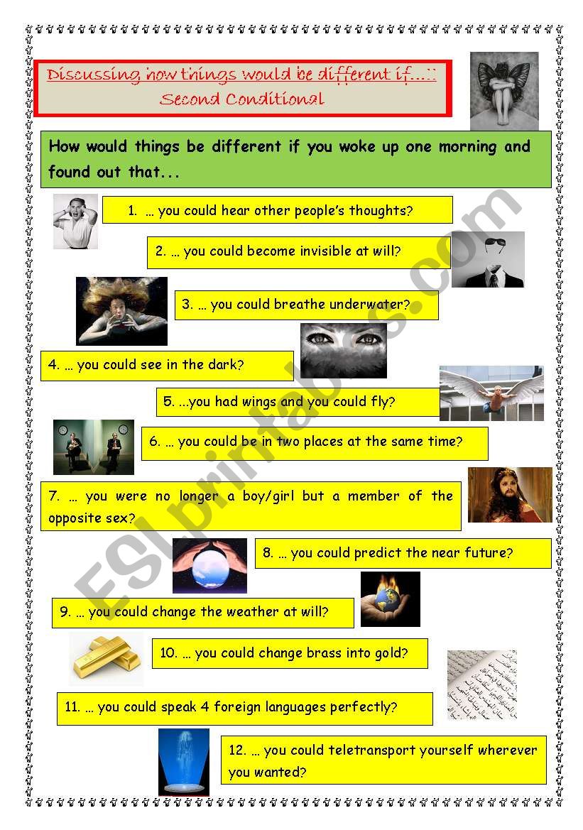 Discussing how things would be different if... ?  Second Conditional