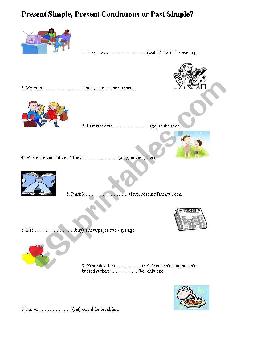Present Simple, Presetn Continuous or Past Simple