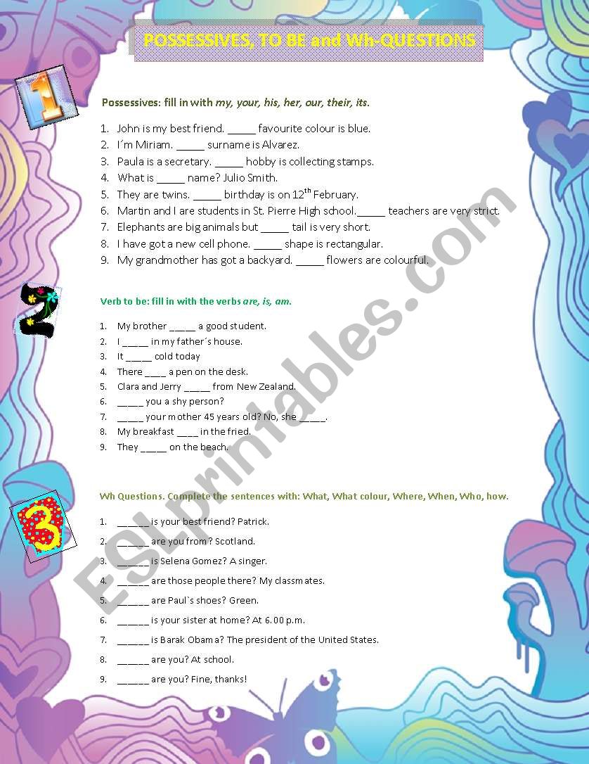 TO BE, POSSESSIVES and WH- QUESTIONS