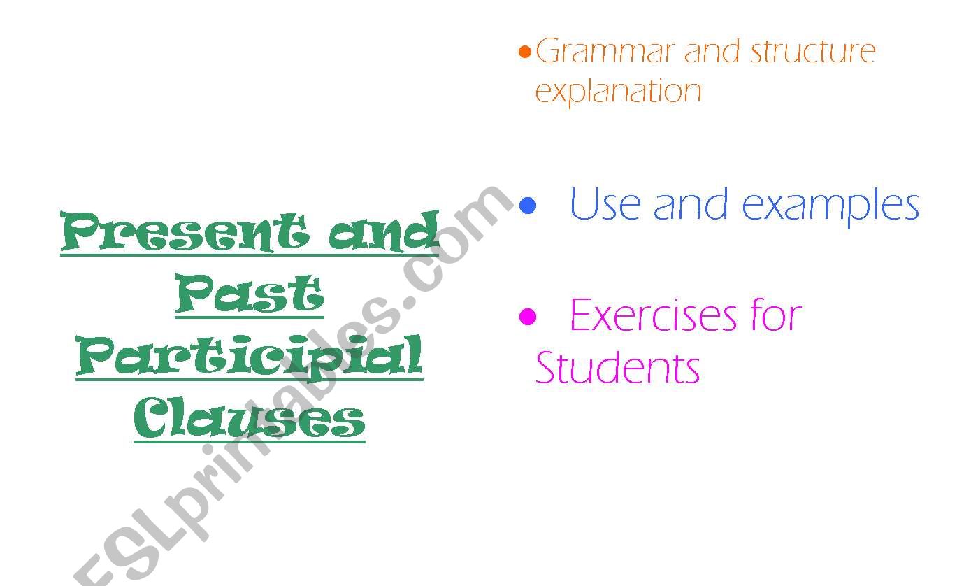 PRESENT AND  PAST PARTICIPIAL CLAUSES