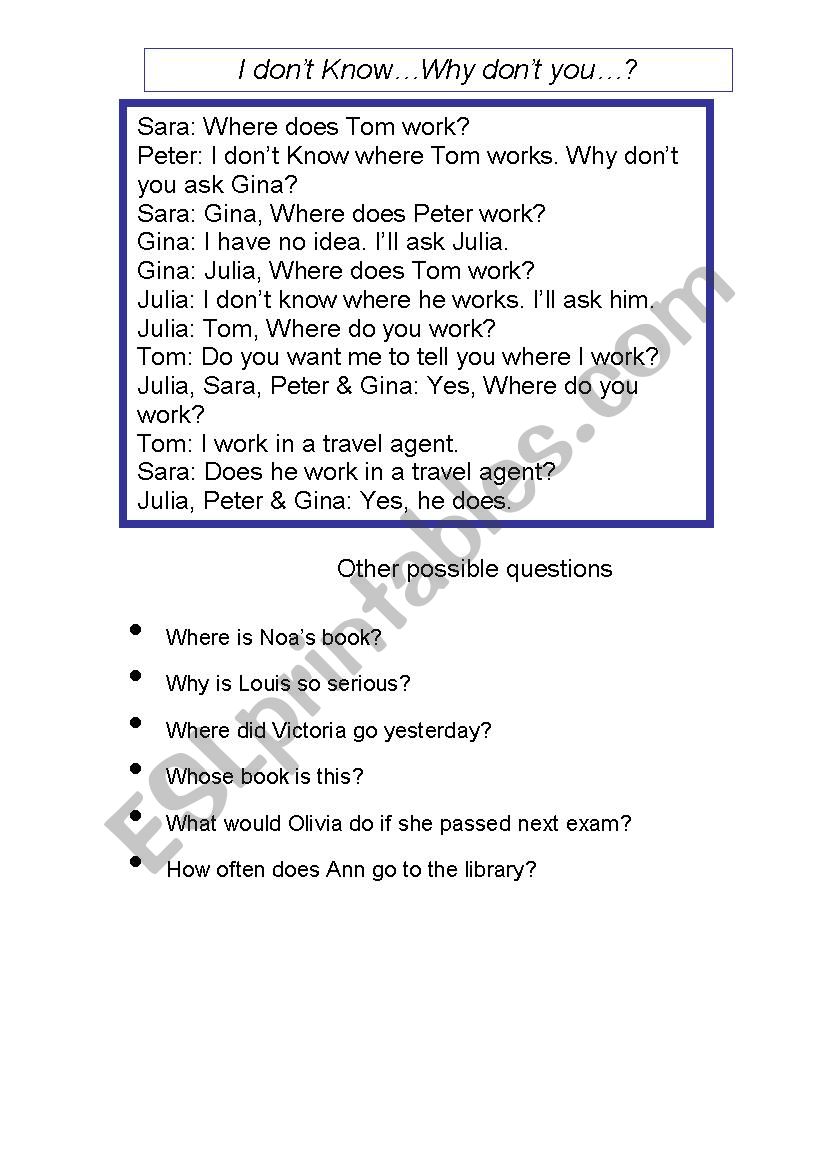 I donīt know, Why donīt you ask...? I donīt know, Why donīt you ask...?