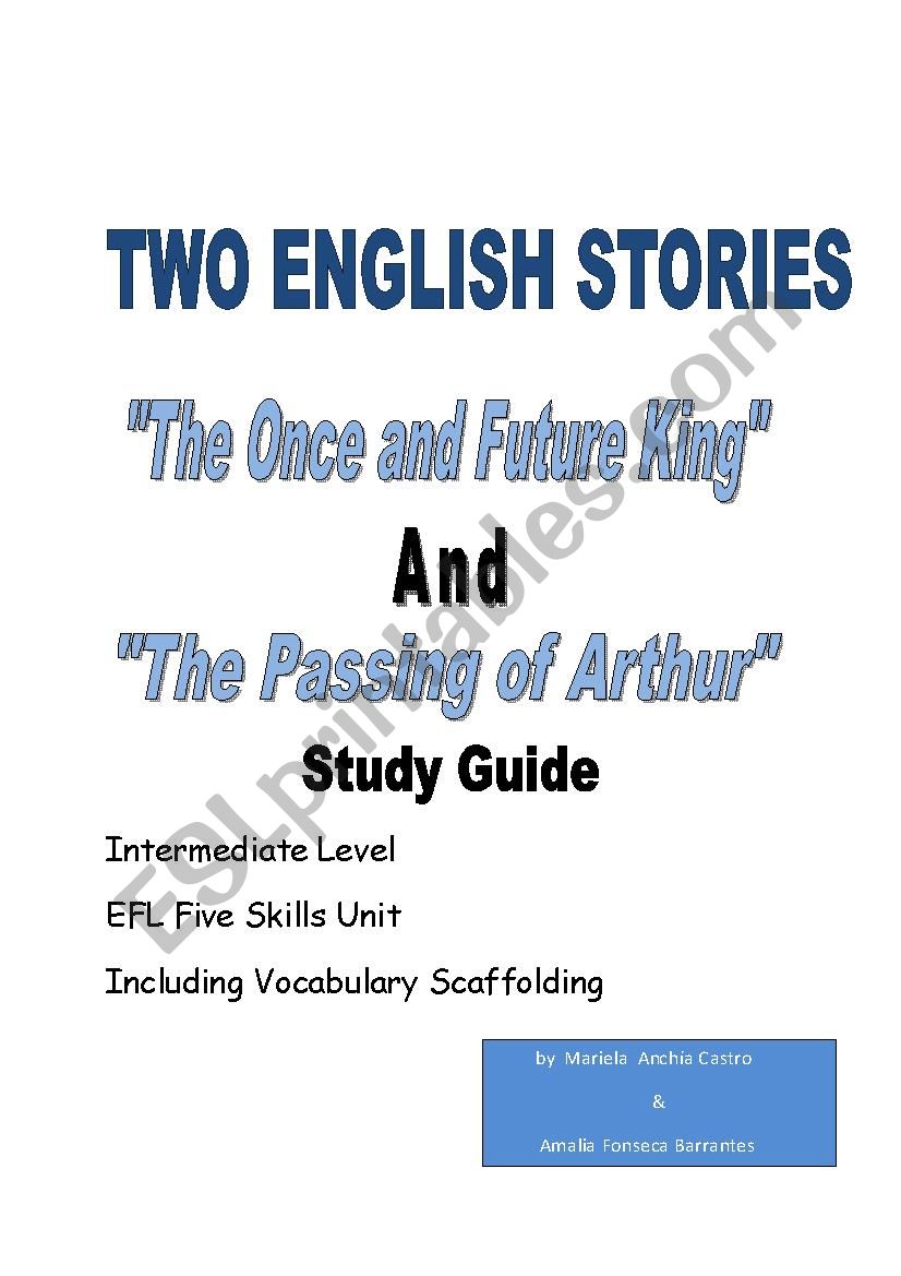 Two English Stories: The Once and Future King and The Passing of Arthur./ Intermediate Level/ EFL Five Skills Unit /Including Vocabulary Scaffolding  (Part 1 ) 