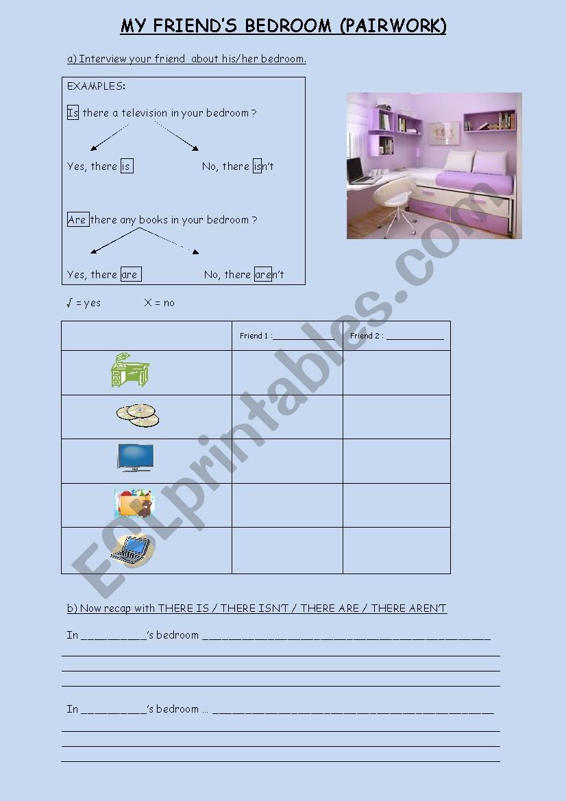 My friendÂ´s bedroom ( PAIRWORK) Is there ... ? Are there ... ?