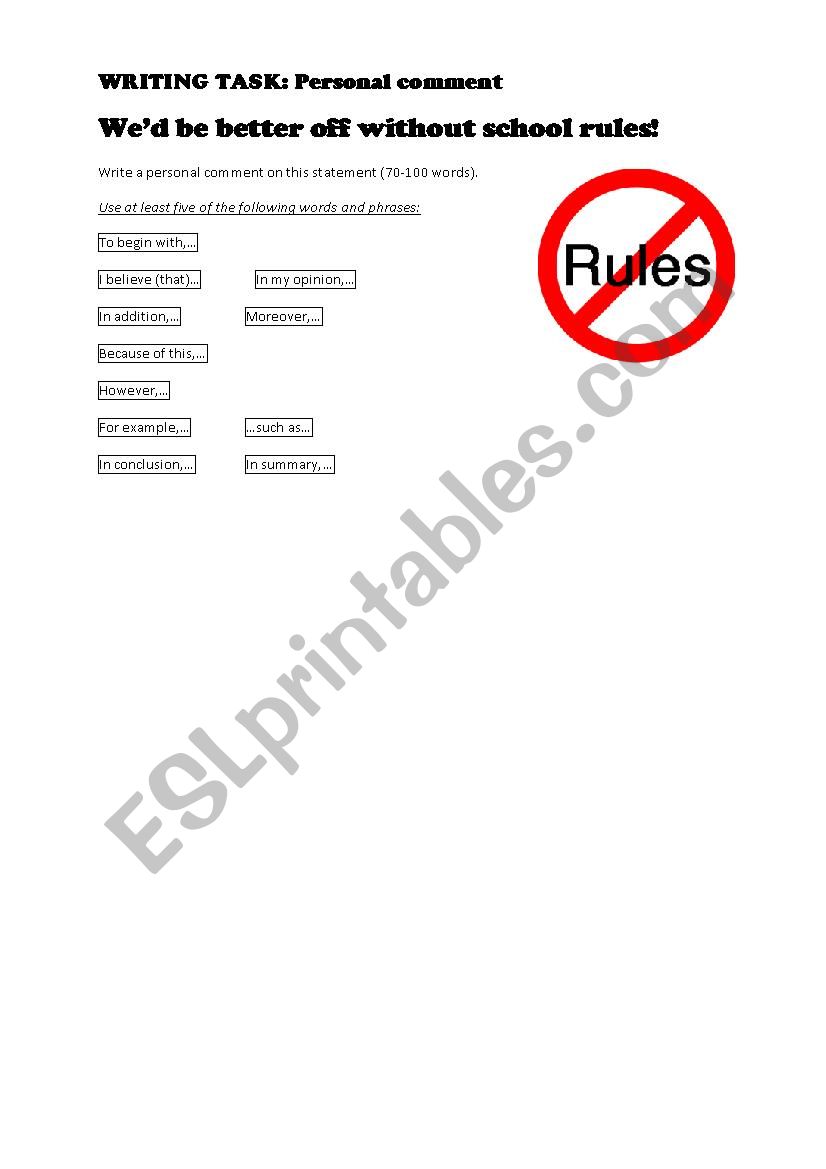 Writing task: Personal comment: WeÂ´d be better off without school rules!