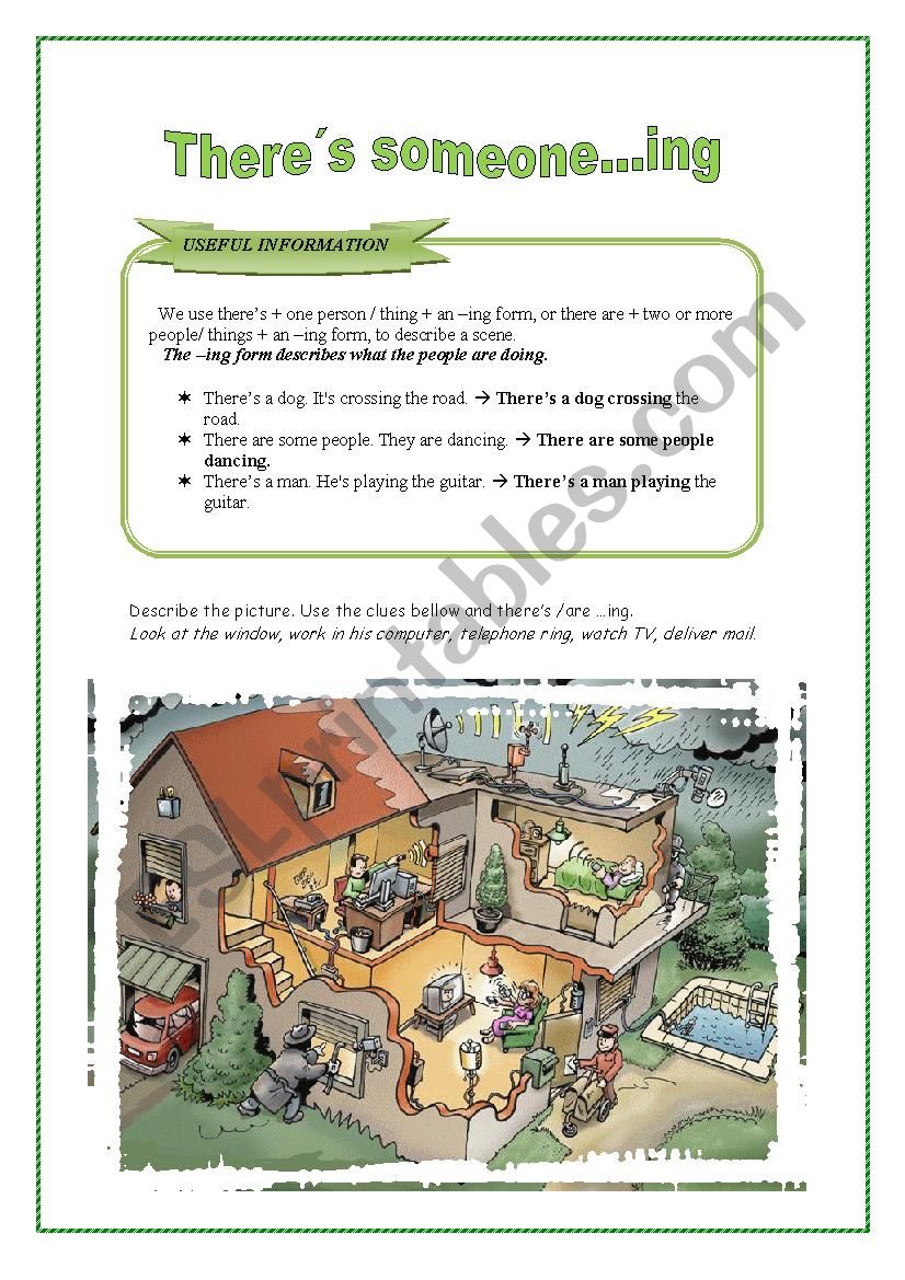 Like +ing :ThereÂ´s someone sneaking in the house