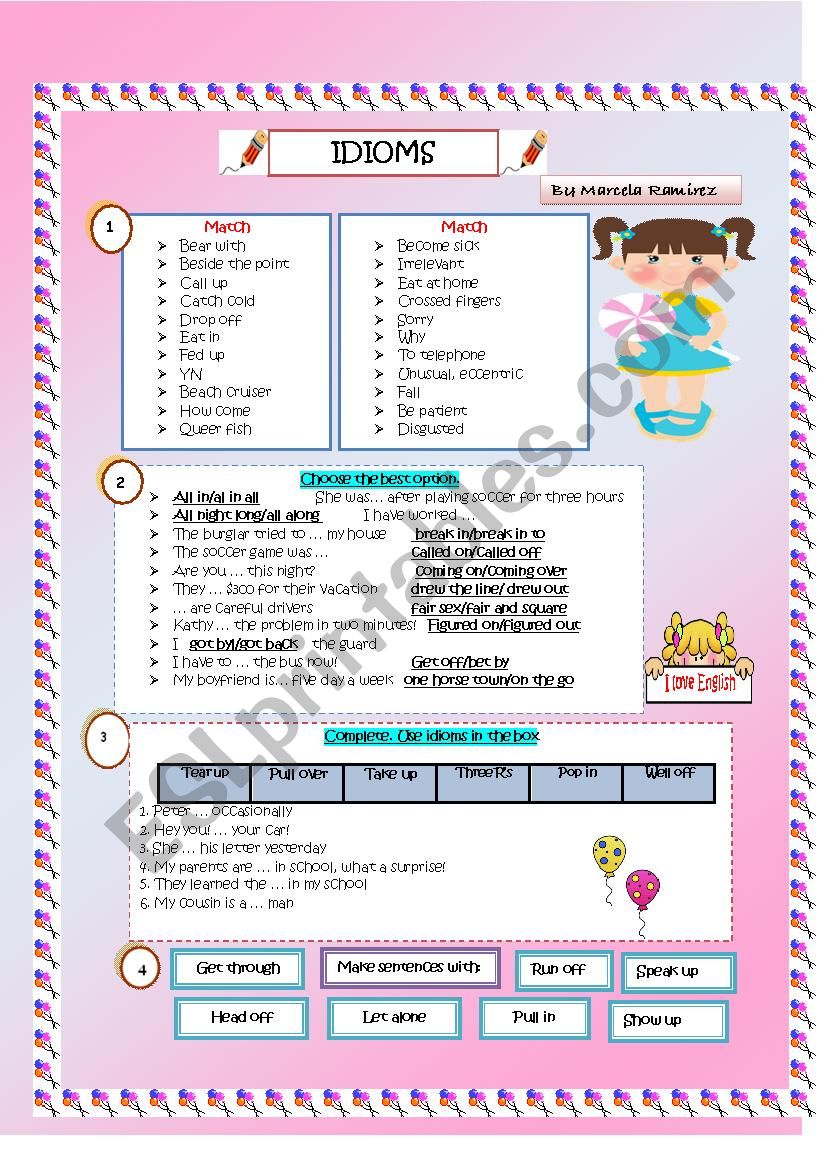 Idioms worksheet Intermediate level 2 (3) KEY INCLUDED Ss have to match, choose and make sentences using some idioms. Hope you like it. Have a nice day :D 